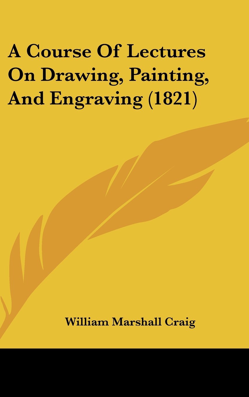 A Course of Lectures on Drawing, Painting, and Engraving Contemporary literature