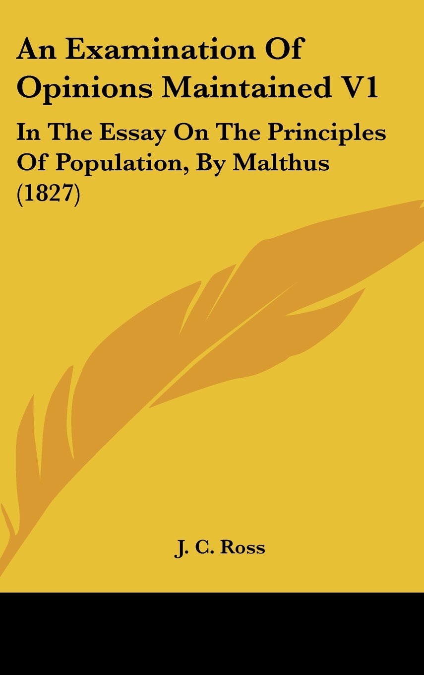An Examination Of Opinions Maintained V1: In The Essay On The Principles Of Population, By Malthus (1827) Contemporary literature