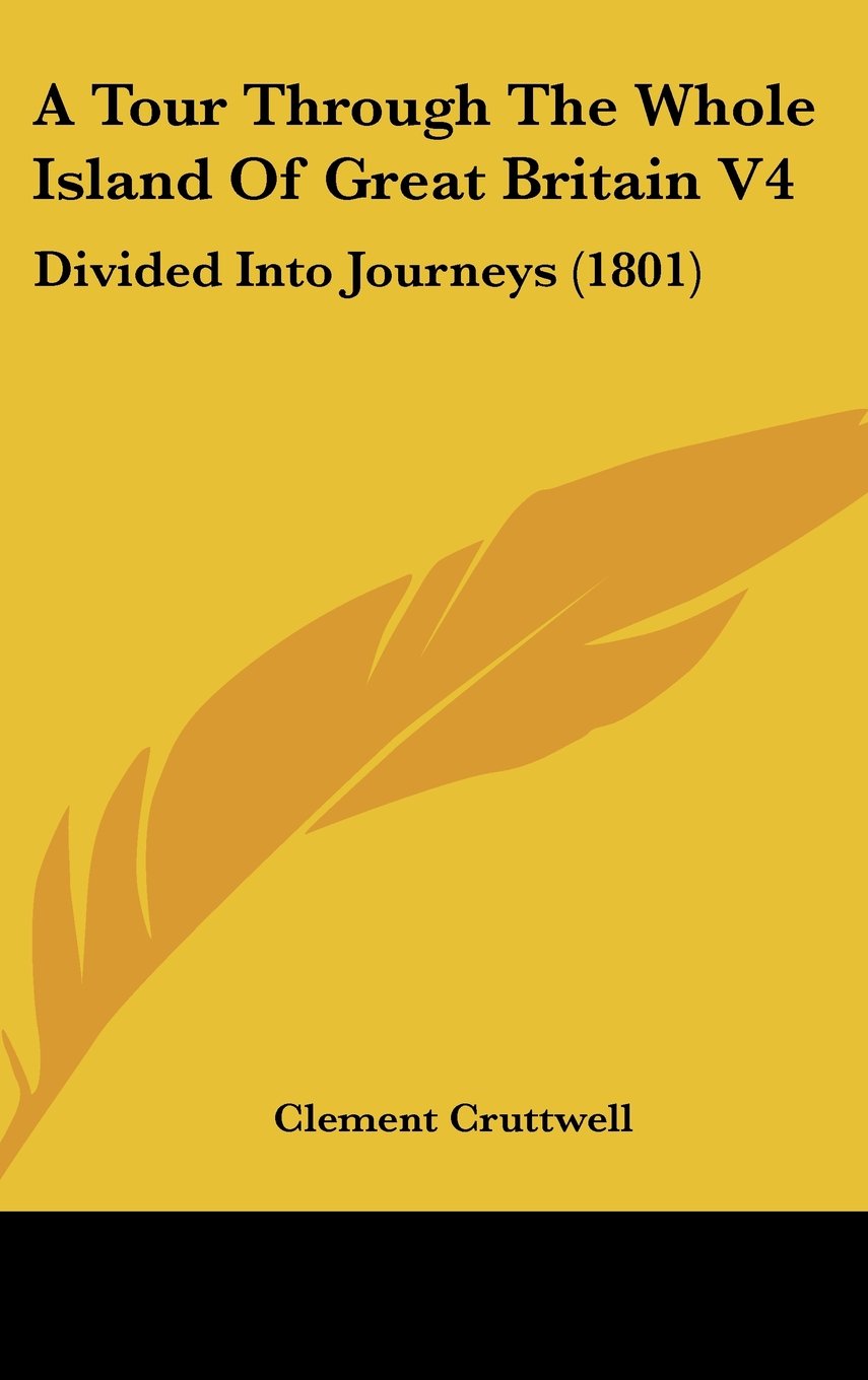 A Tour Through The Whole Island Of Great Britain V4: Divided Into Journeys (1801) Contemporary literature