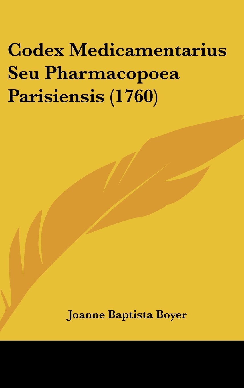 Codex Medicamentarius Seu Pharmacopoea Parisiensis (1760) Contemporary literature