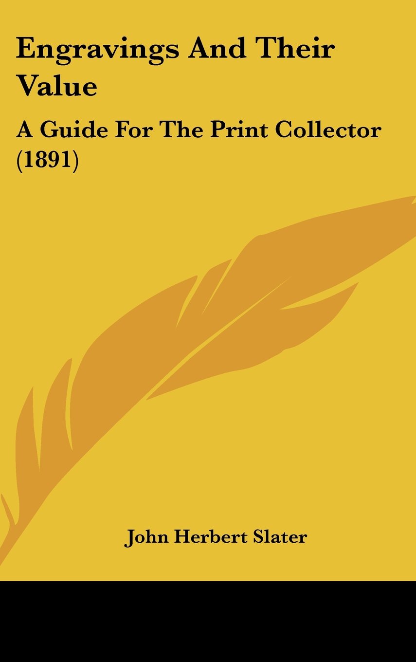 Engravings And Their Value: A Guide For The Print Collector (1891) Contemporary literature