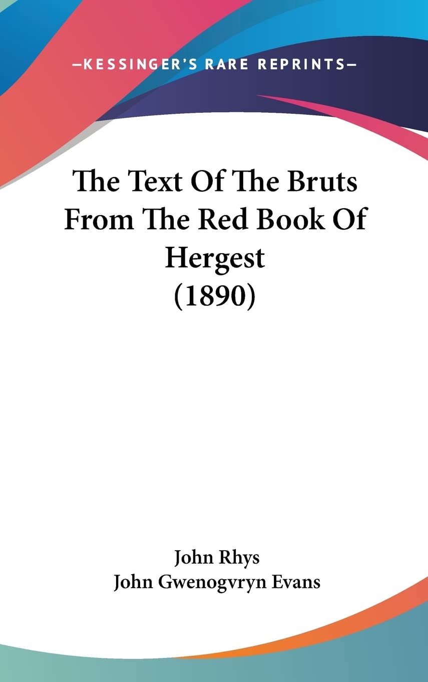 The Text Of The Bruts From The Red Book Of Hergest (1890) International