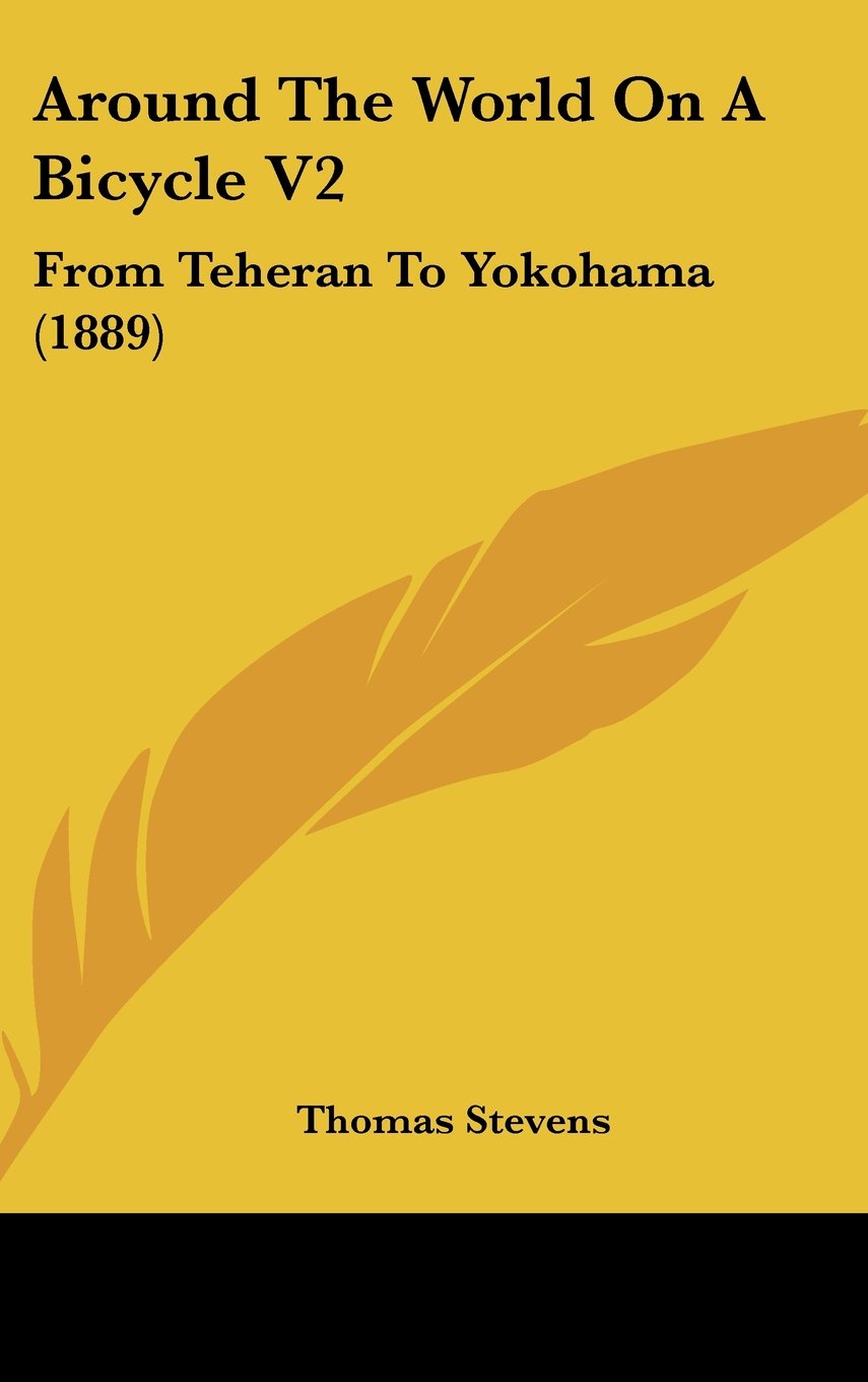 Around The World On A Bicycle V2: From Teheran To Yokohama (1889) Contemporary literature