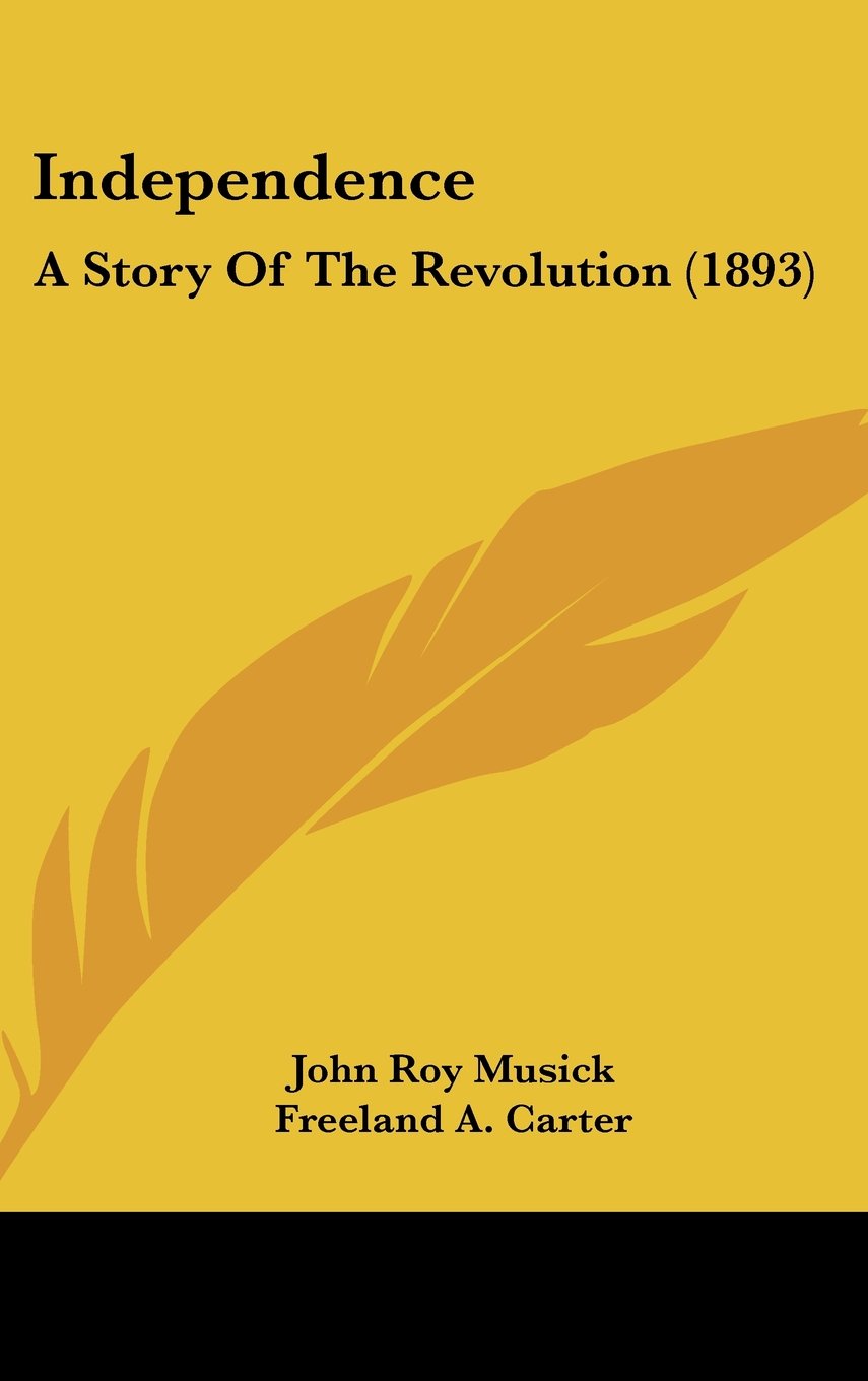 Independence: A Story Of The Revolution (1893) Memories