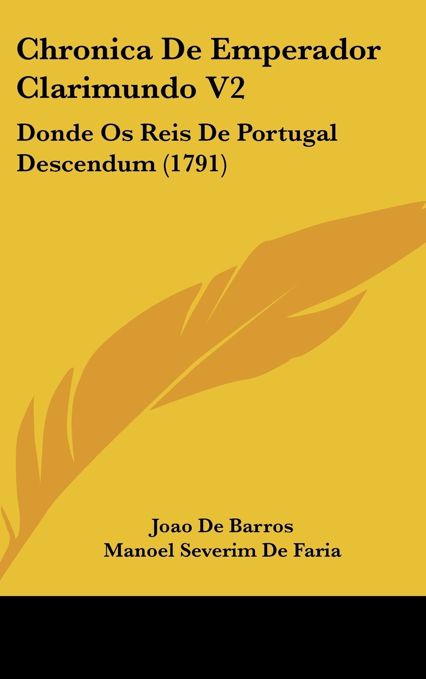 Chronica De Emperador Clarimundo V2: Donde Os Reis De Portugal Descendum (1791) Contemporary literature
