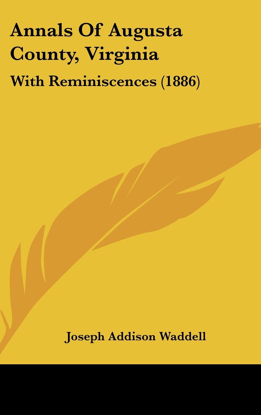 Annals Of Augusta County, Virginia: With Reminiscences (1886) Contemporary literature