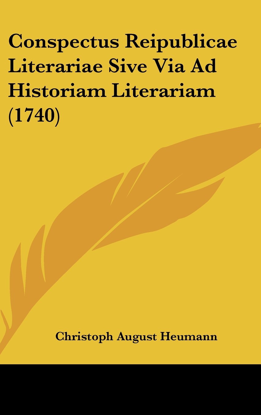 Conspectus Reipublicae Literariae Sive Via Ad Historiam Literariam (1740) Contemporary literature