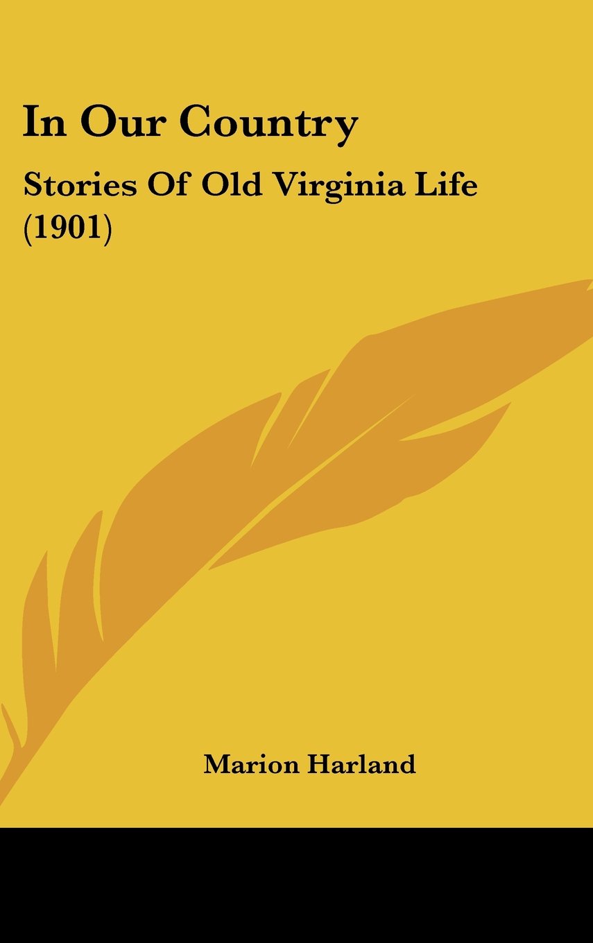 In Our Country: Stories Of Old Virginia Life (1901) Memories