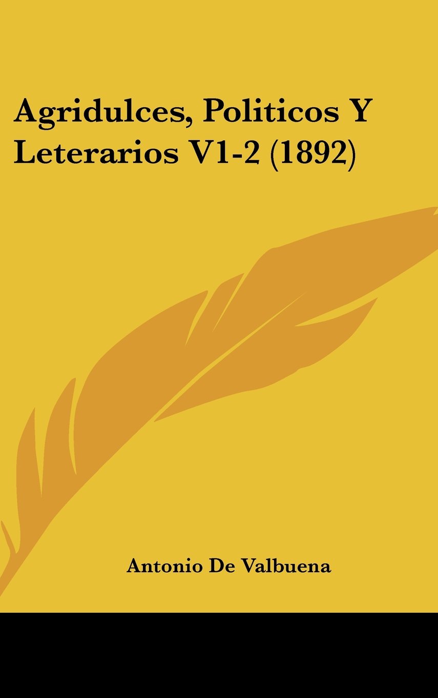 Agridulces, Politicos Y Leterarios V1-2 (1892) Contemporary literature