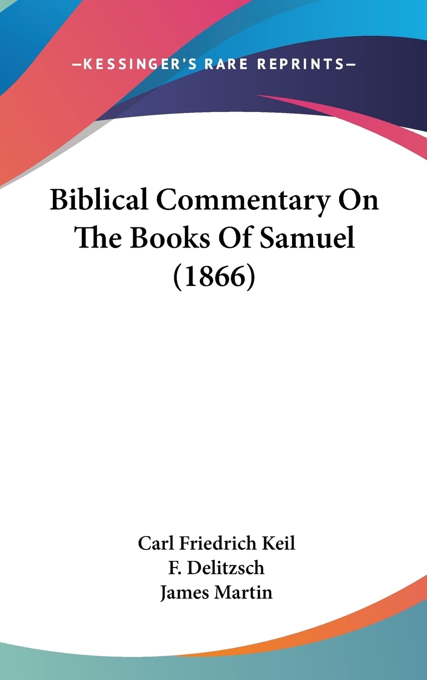 Biblical Commentary On The Books Of Samuel (1866) Contemporary literature