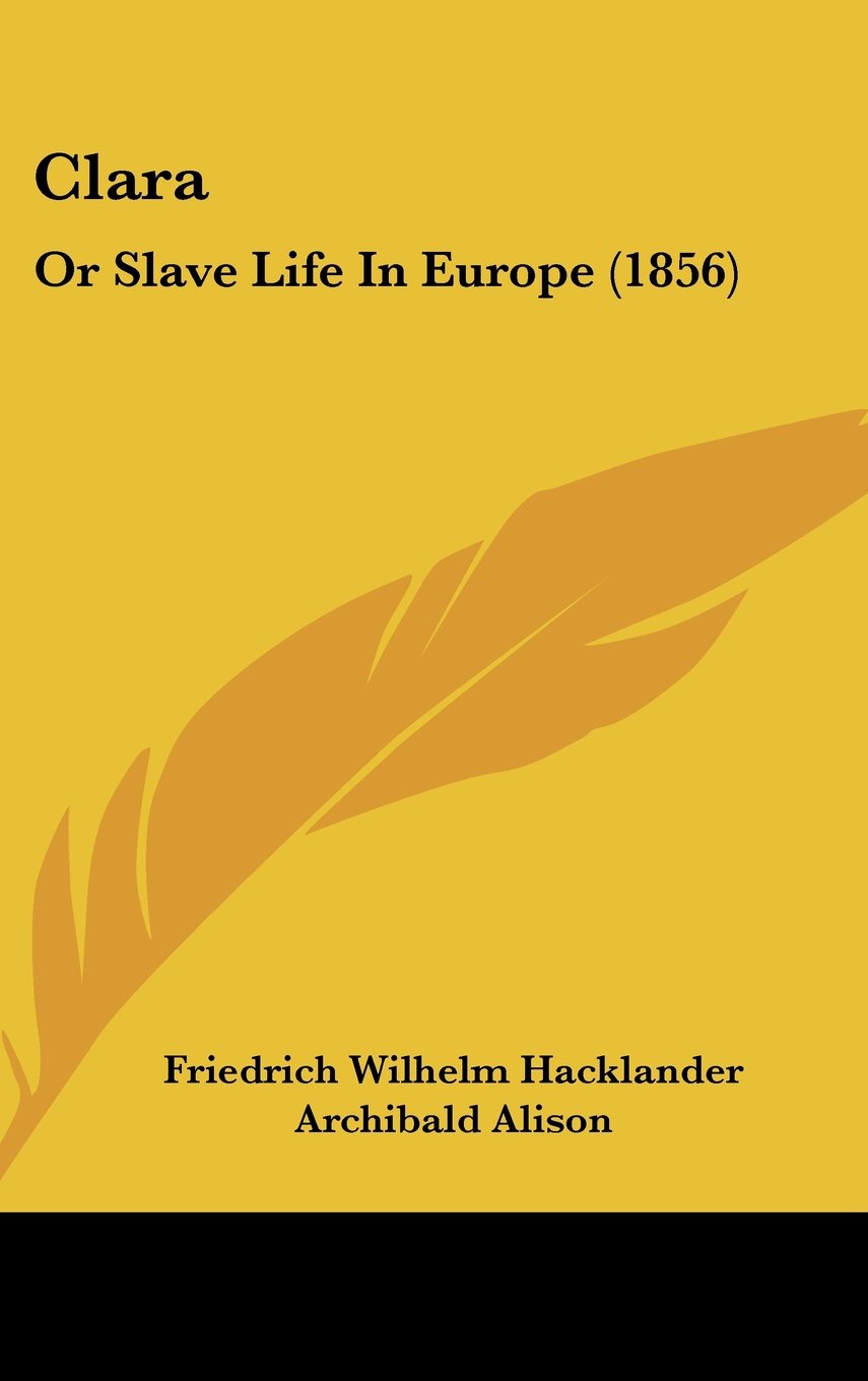 Clara: Or Slave Life In Europe (1856) Social Sciences