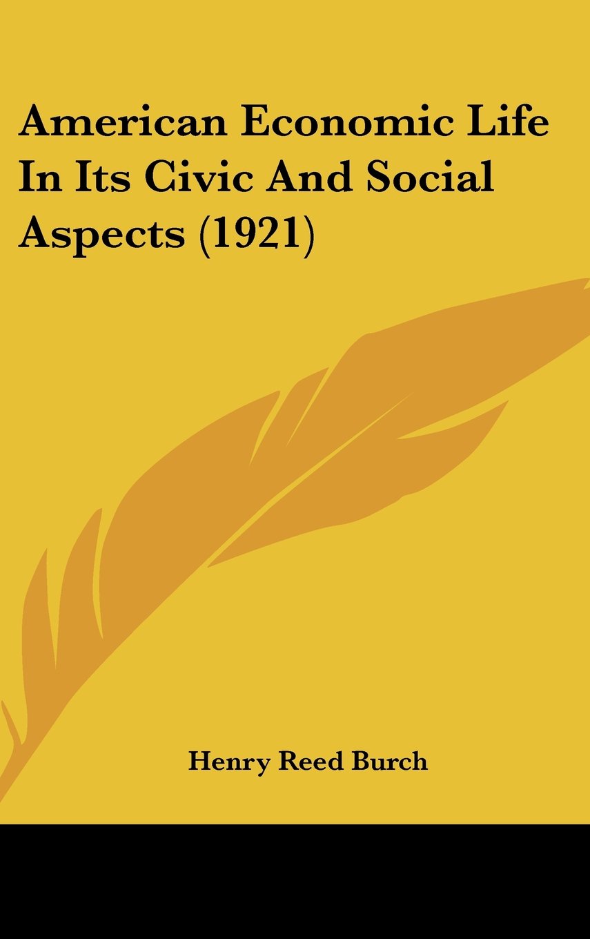 American Economic Life In Its Civic And Social Aspects (1921) Contemporary literature