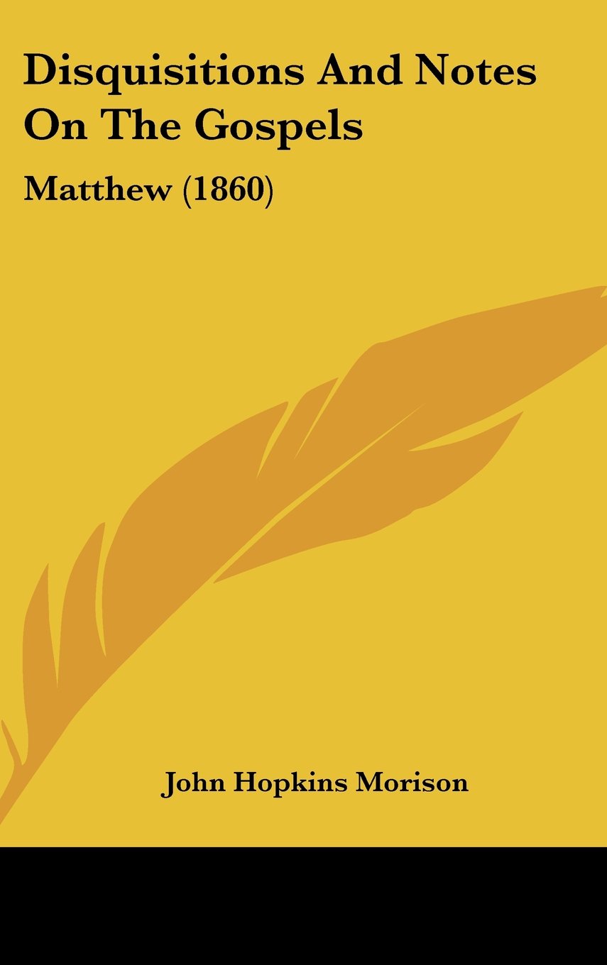 Disquisitions And Notes On The Gospels: Matthew (1860) Contemporary literature