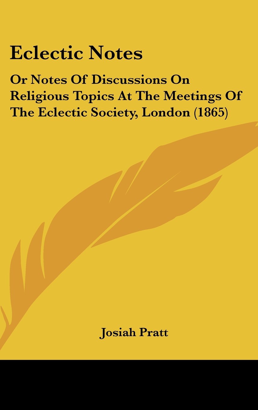 Eclectic Notes: Or Notes Of Discussions On Religious Topics At The Meetings Of The Eclectic Society, London (1865) Contemporary literature