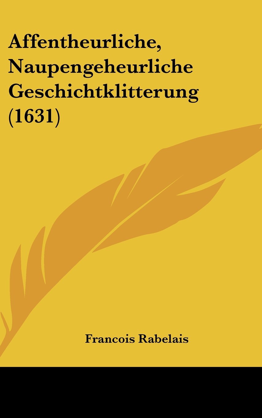 Affentheurliche, Naupengeheurliche Geschichtklitterung (1631) Contemporary literature
