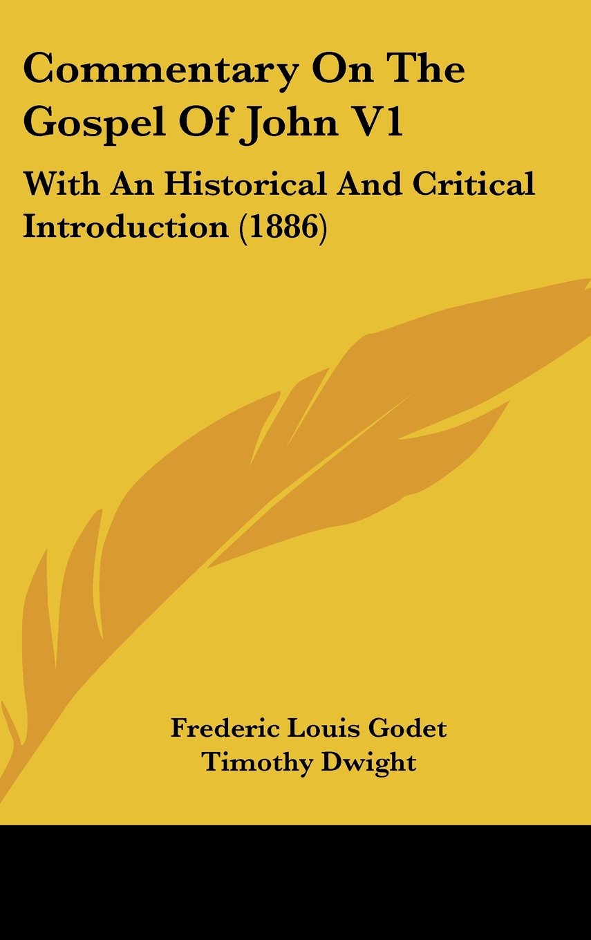 Commentary On The Gospel Of John V1: With An Historical And Critical Introduction (1886) Contemporary literature