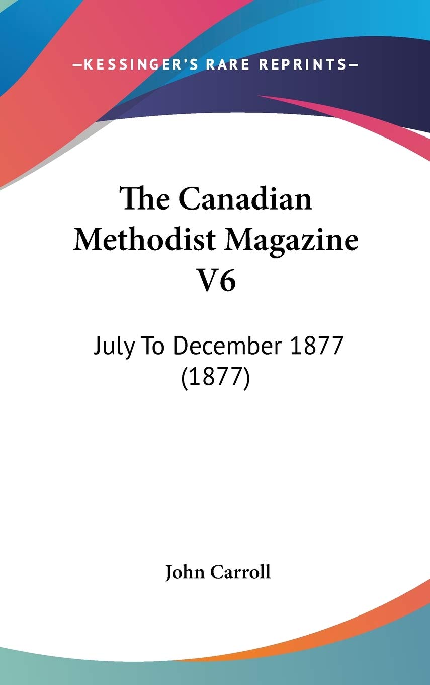 The Canadian Methodist Magazine V6: July To December 1877 (1877) Philosophy