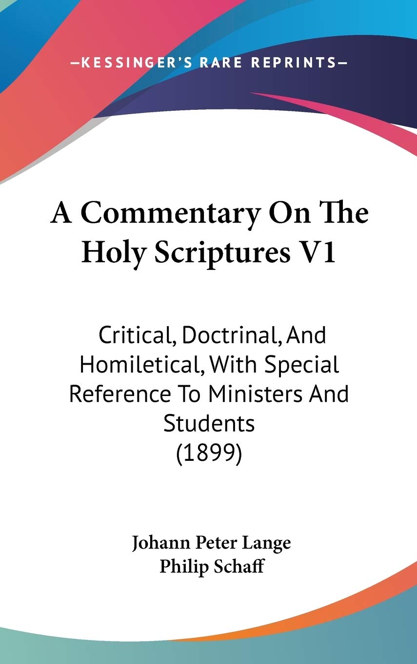 A Commentary on the Holy Scriptures: Critical, Doctrinal, and Homiletical, With Special Reference to Ministers and Students Contemporary literature