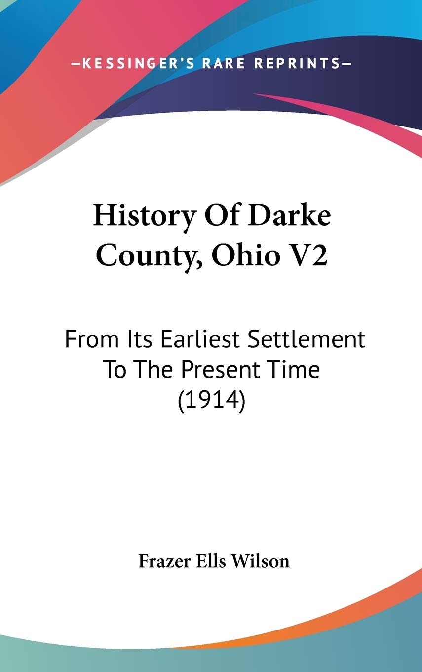 History Of Darke County, Ohio V2: From Its Earliest Settlement To The Present Time (1914) Philosophy