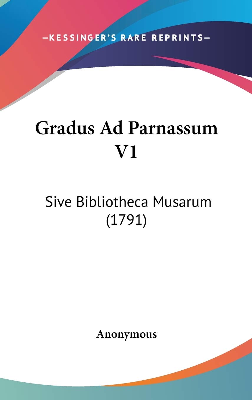 Gradus Ad Parnassum V1: Sive Bibliotheca Musarum (1791) Contemporary literature