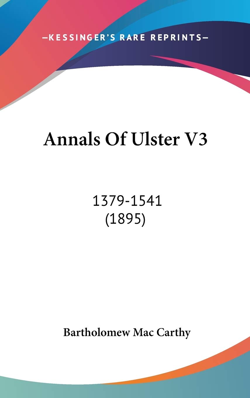 Annals Of Ulster V3: 1379-1541 (1895) Contemporary literature