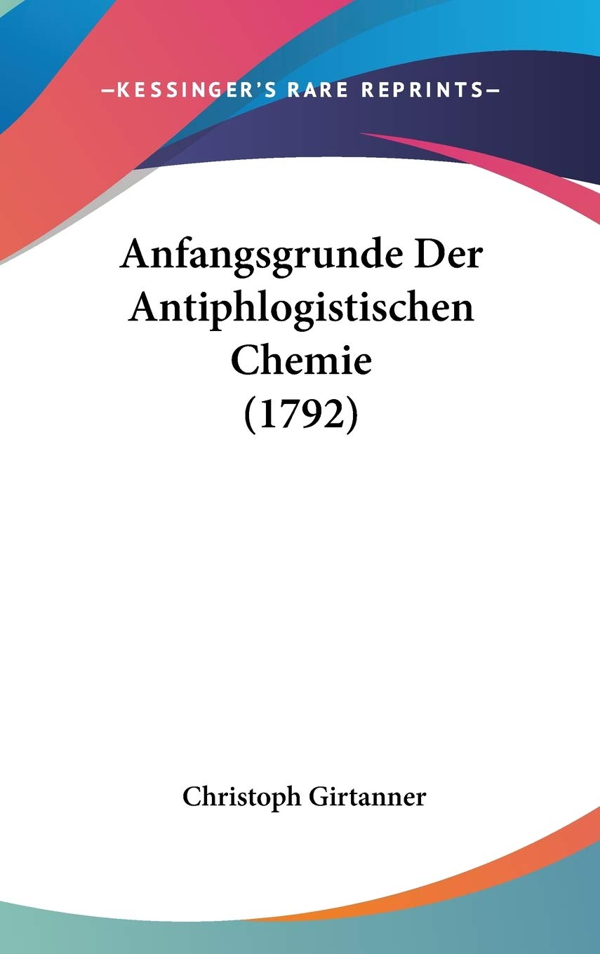 Anfangsgrunde Der Antiphlogistischen Chemie (1792) Contemporary literature