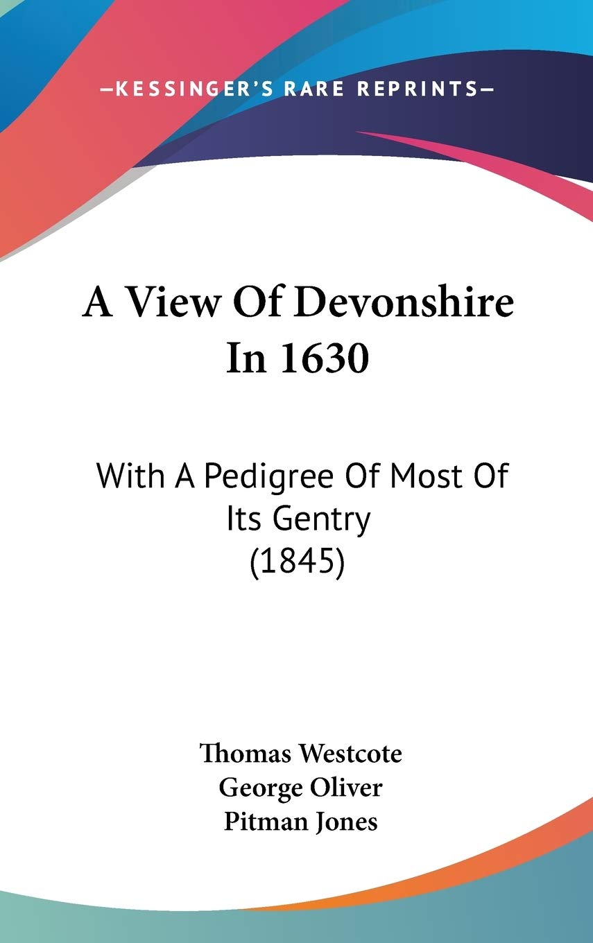 A View Of Devonshire In 1630: With A Pedigree Of Most Of Its Gentry (1845) Philosophy