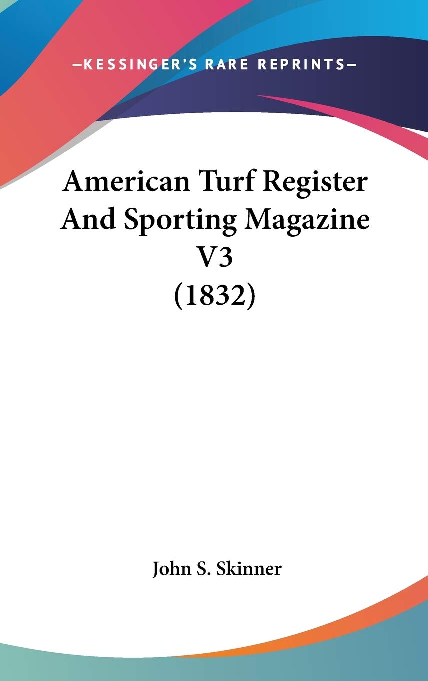 American Turf Register And Sporting Magazine V3 (1832) International
