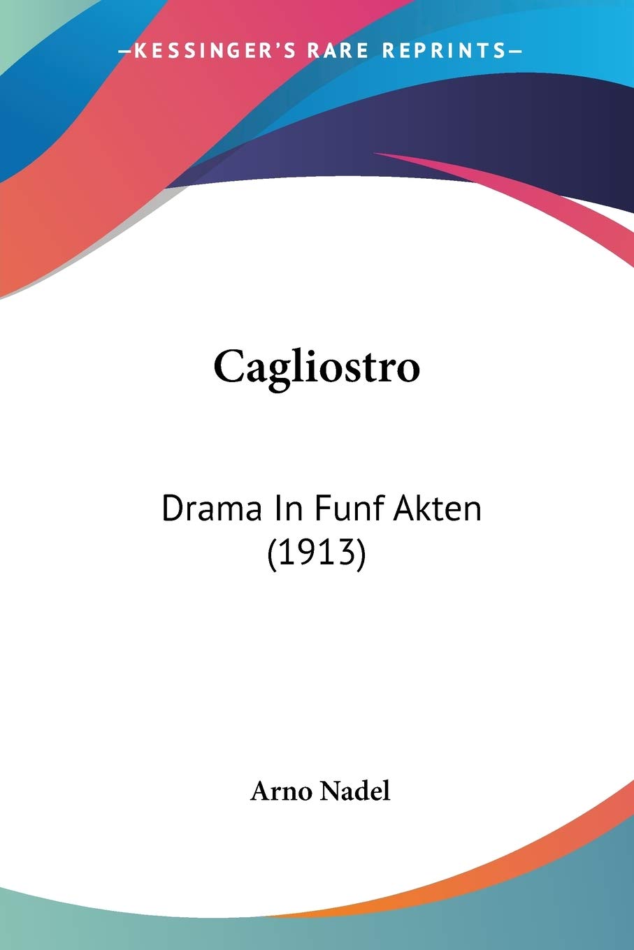 Cagliostro: Drama In Funf Akten (1913) Drama