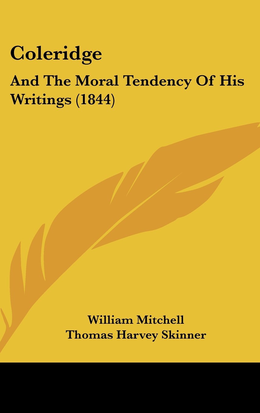 Coleridge: And The Moral Tendency Of His Writings (1844) Philosophy