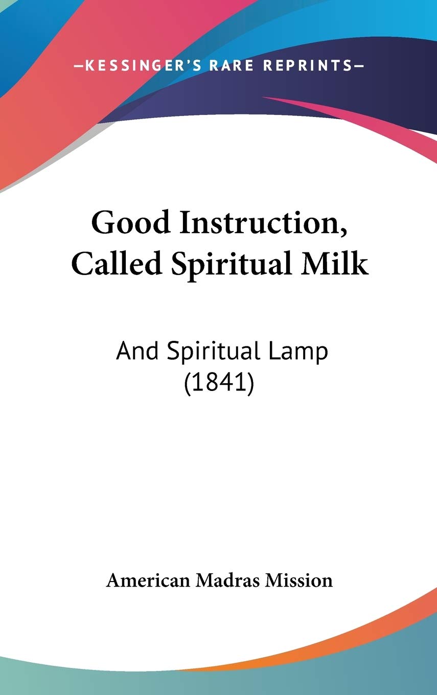 Good Instruction, Called Spiritual Milk: And Spiritual Lamp (1841) Philosophy