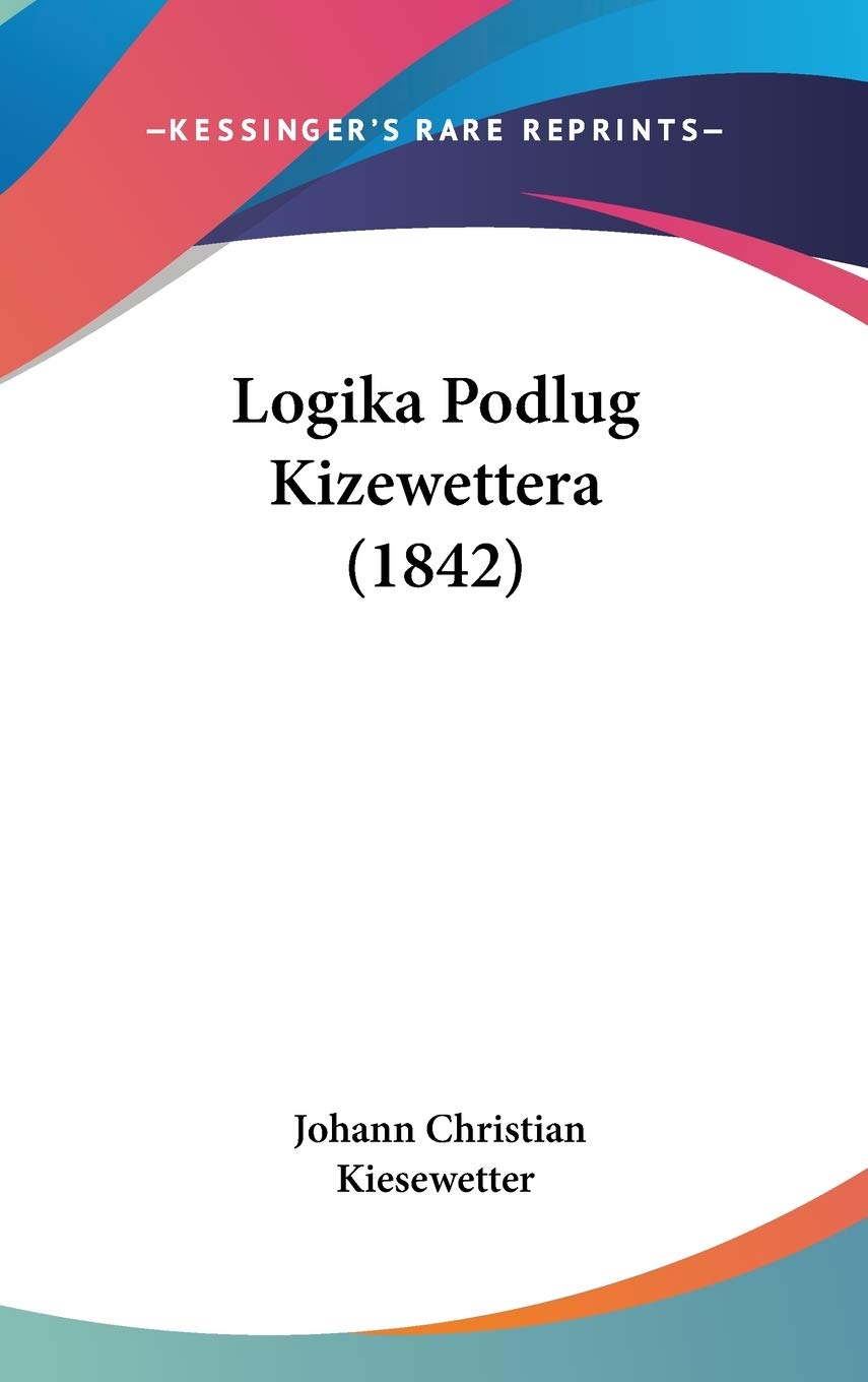 Logika Podlug Kizewettera (1842) Contemporary literature
