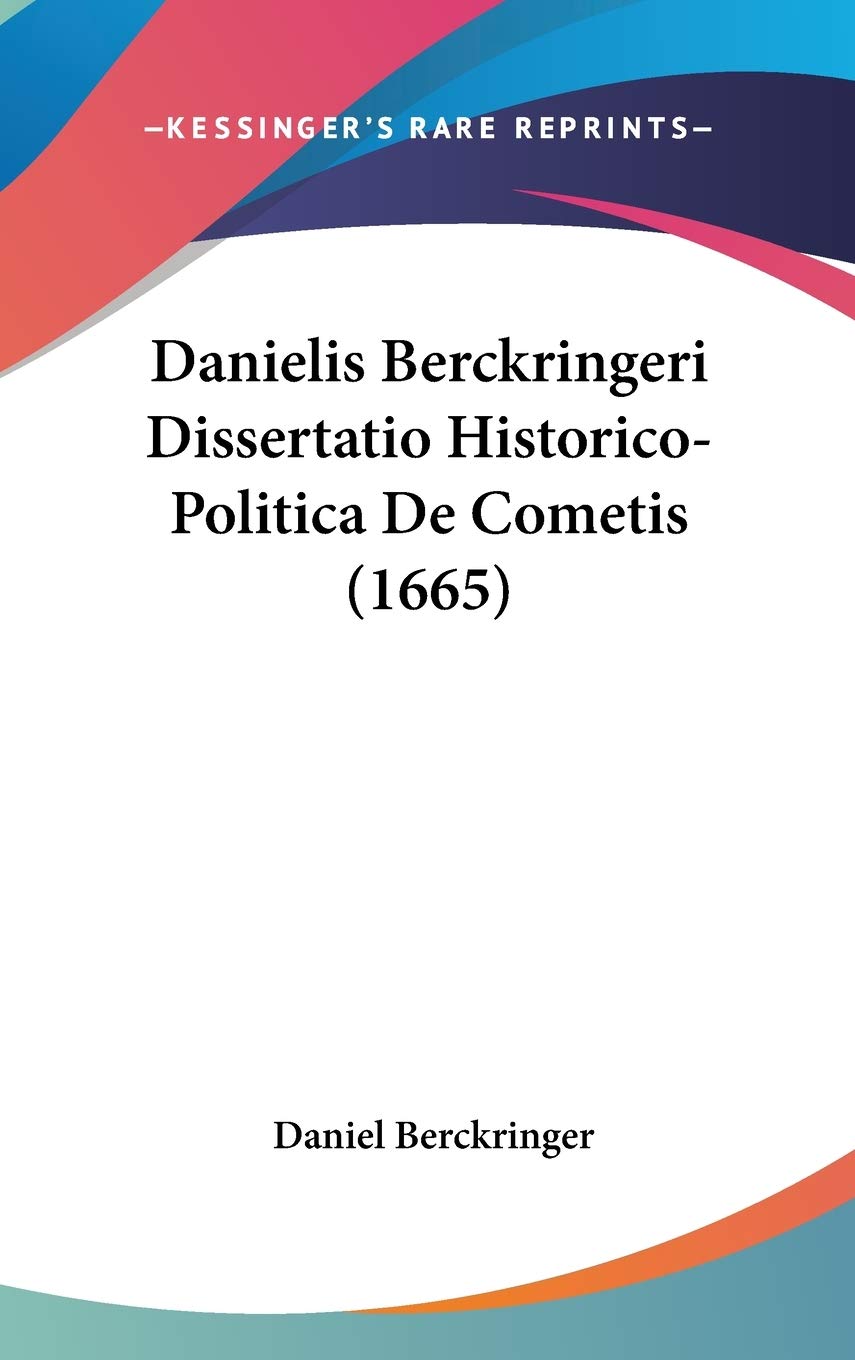 Danielis Berckringeri Dissertatio Historico-Politica De Cometis (1665) Contemporary literature