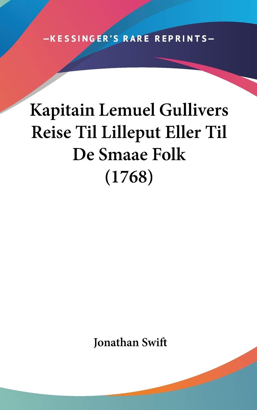 Kapitain Lemuel Gullivers Reise Til Lilleput Eller Til De Smaae Folk (1768) Contemporary literature