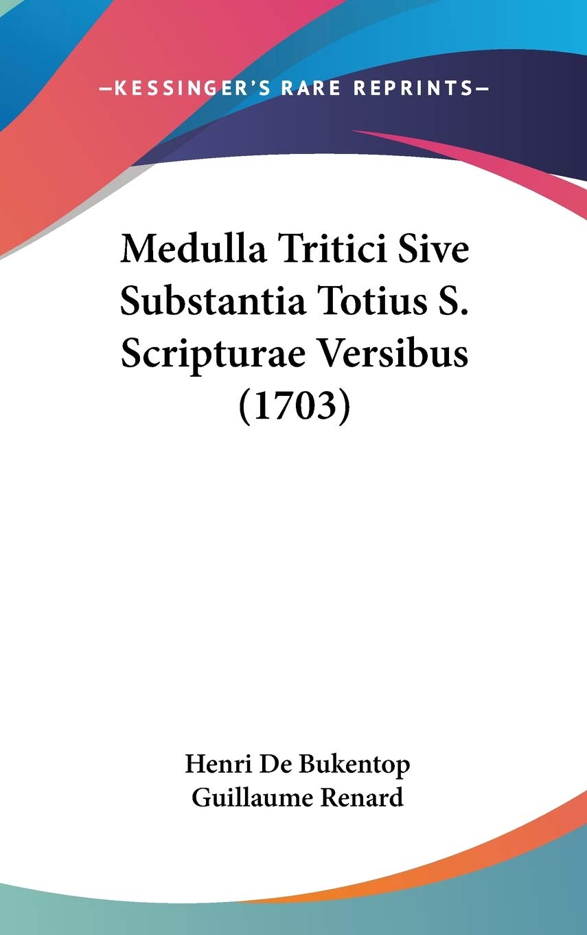 Medulla Tritici Sive Substantia Totius S. Scripturae Versibus (1703) Contemporary literature
