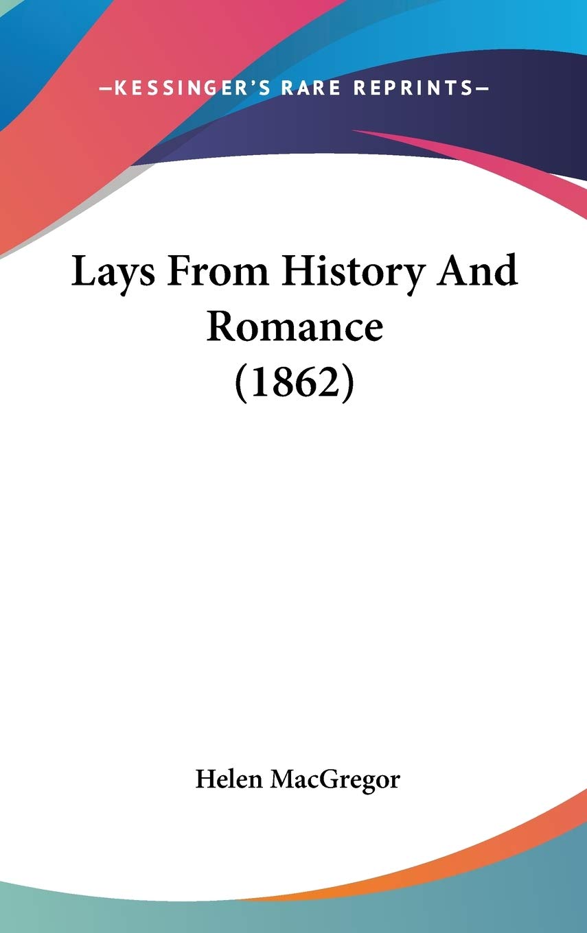 Product Image: Lays From History And Romance (1862)