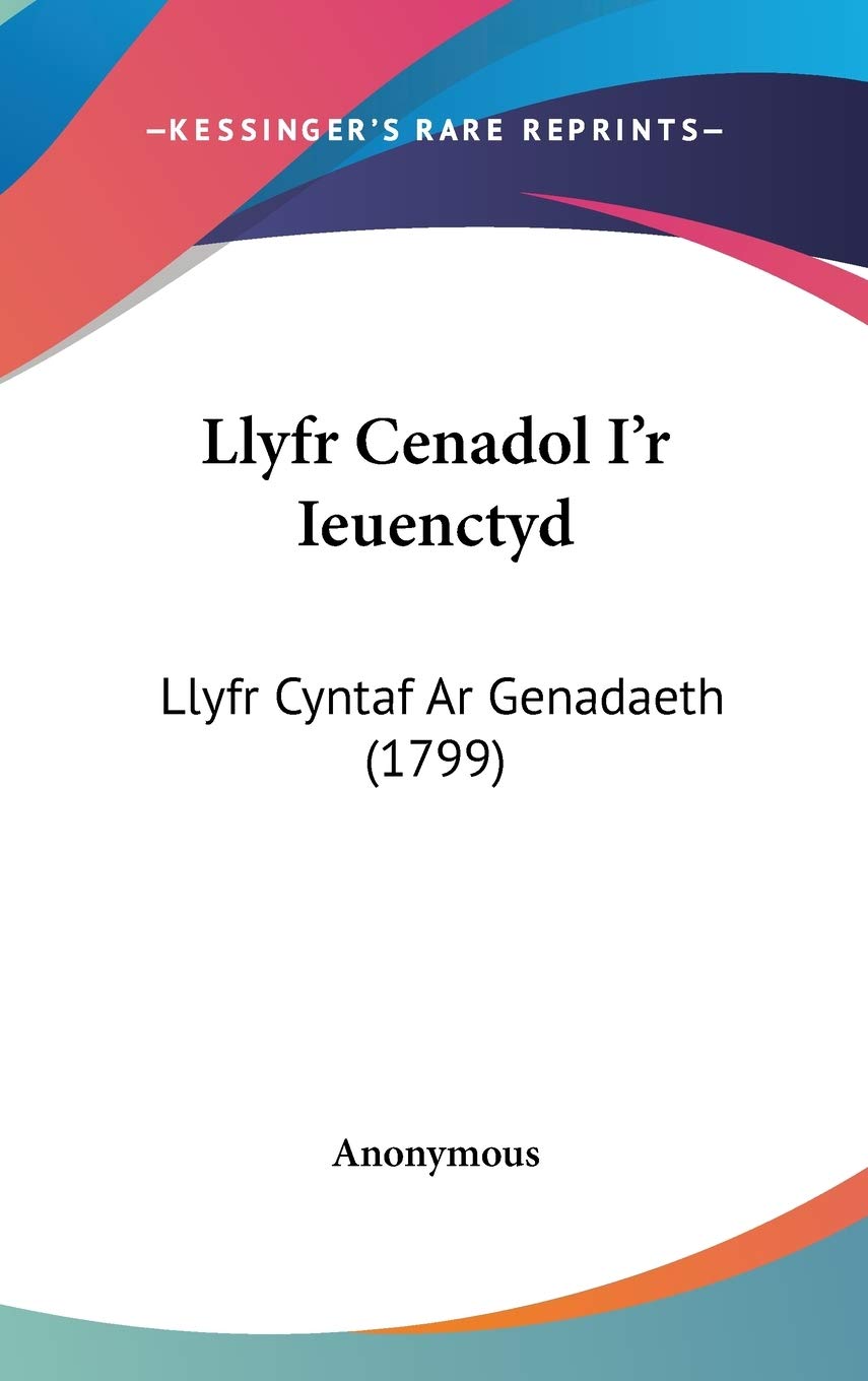 Llyfr Cenadol I'r Ieuenctyd: Llyfr Cyntaf Ar Genadaeth (1799) Contemporary literature