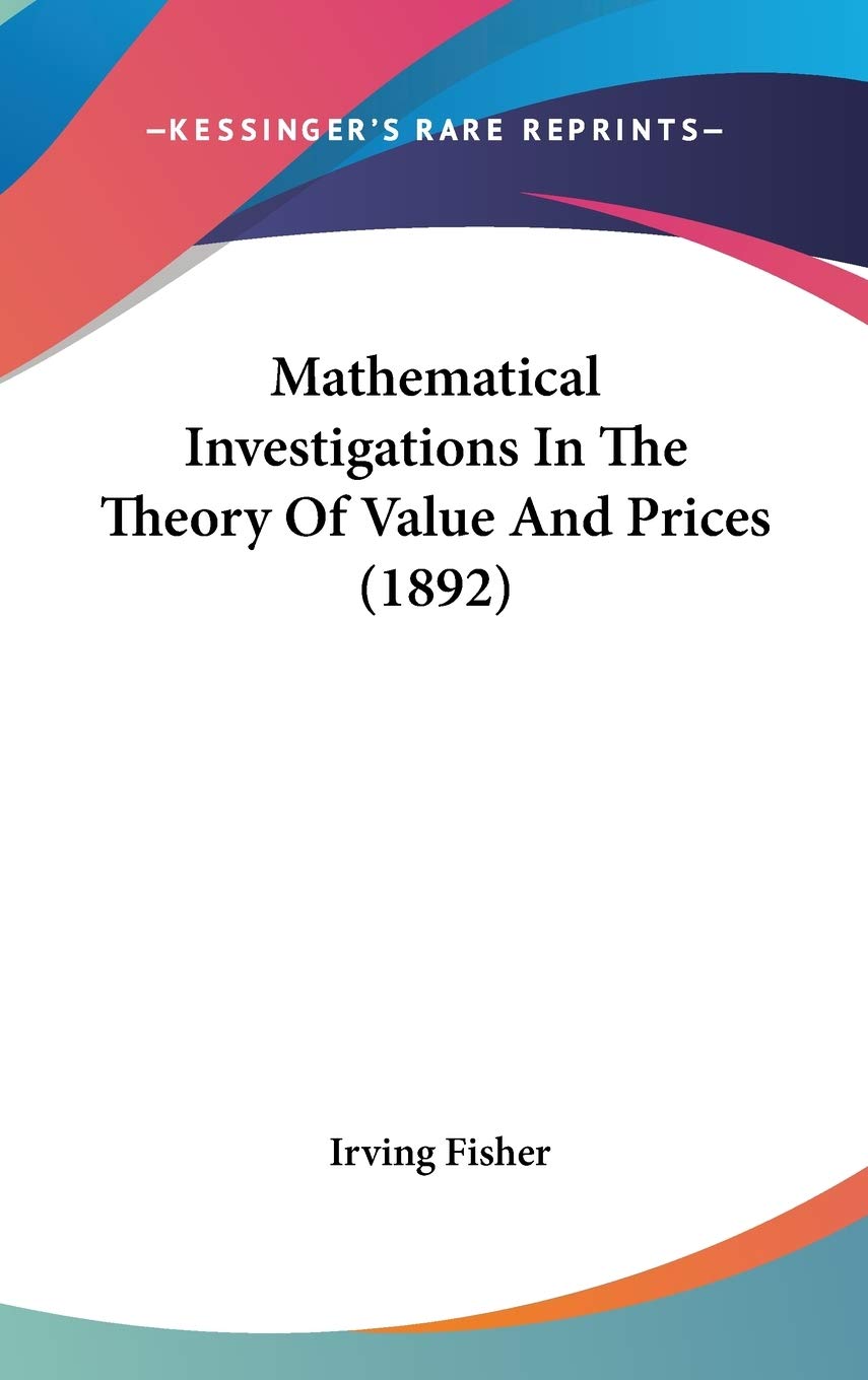 Mathematical Investigations In The Theory Of Value And Prices (1892) Contemporary literature
