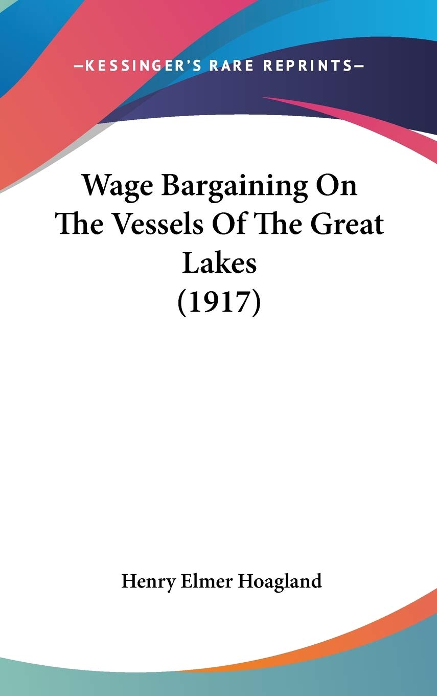 Wage Bargaining On The Vessels Of The Great Lakes (1917) Business, Finance & Career