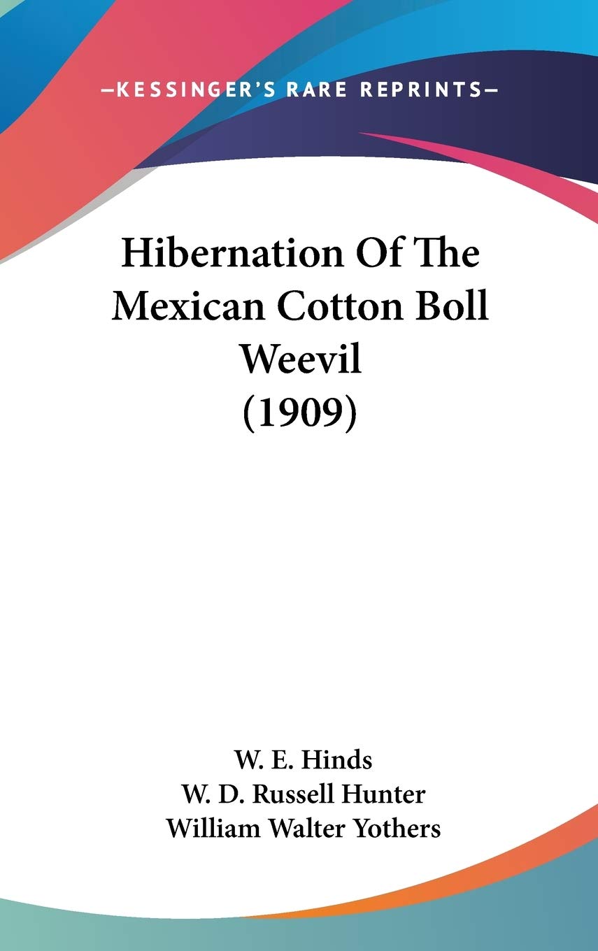Hibernation Of The Mexican Cotton Boll Weevil (1909) Social Sciences