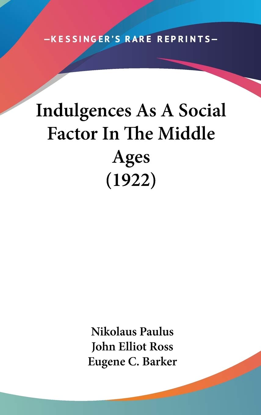 Indulgences As A Social Factor In The Middle Ages (1922) Architecture