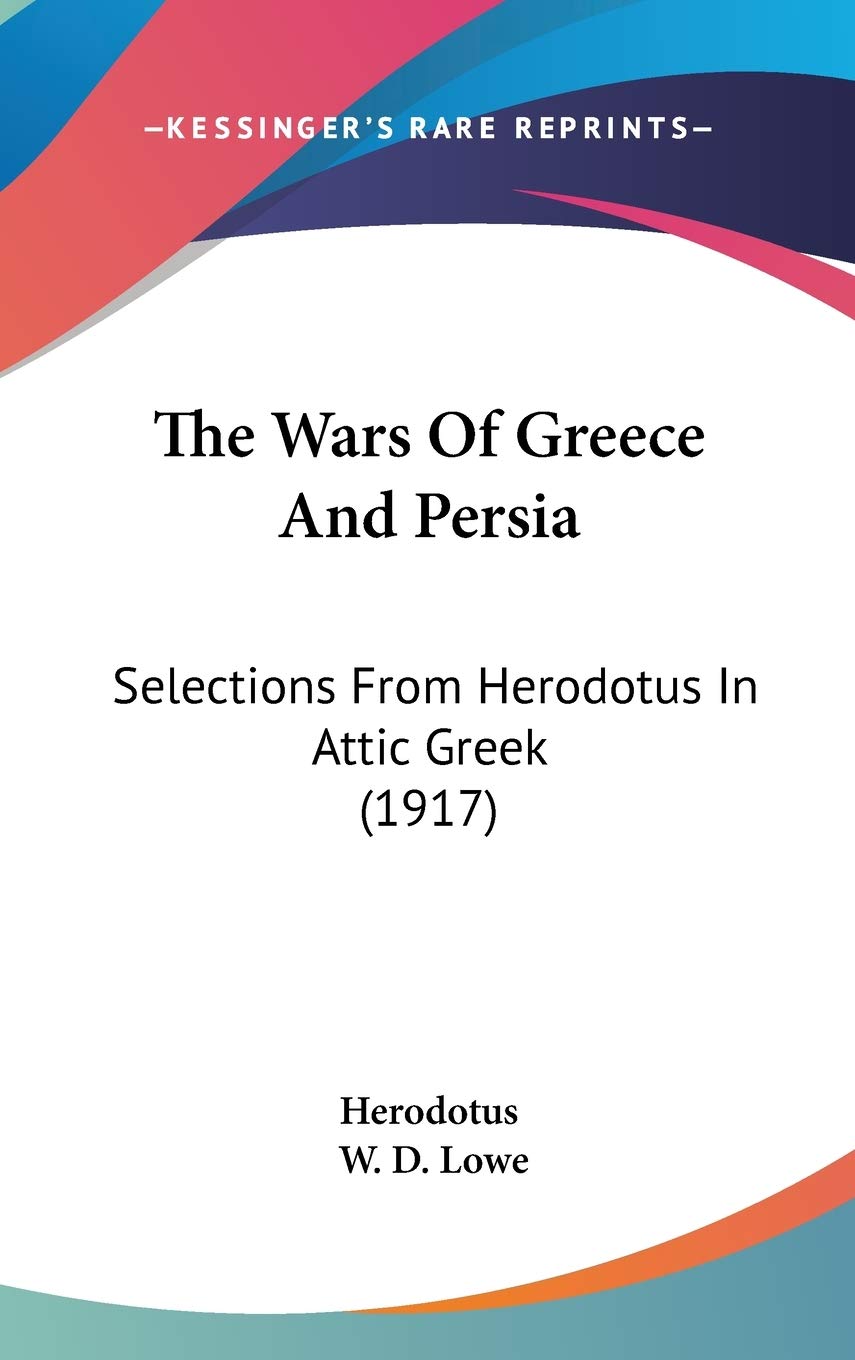 The Wars Of Greece And Persia: Selections From Herodotus In Attic Greek (1917) Philosophy