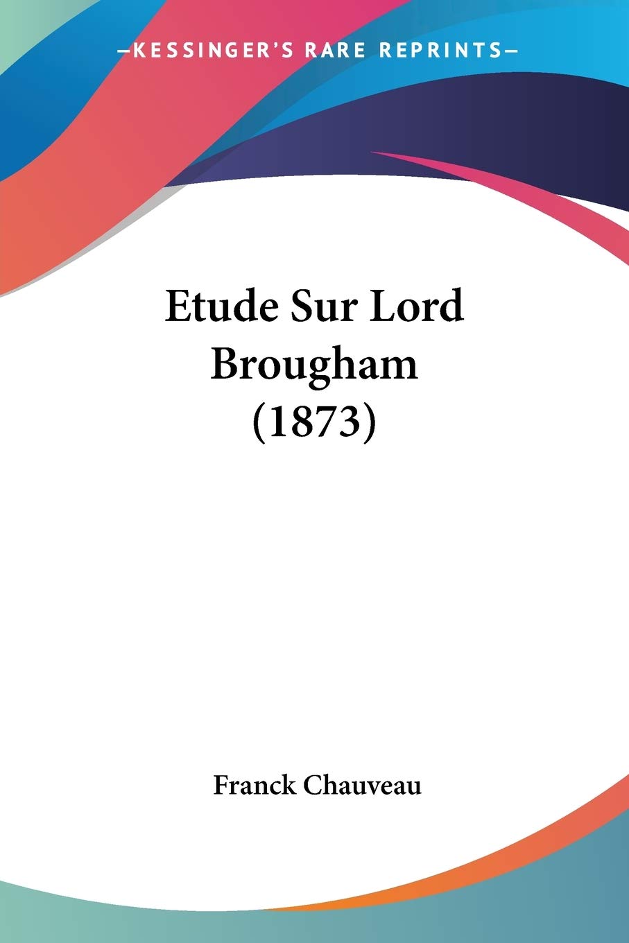 Etude Sur Lord Brougham (1873) Contemporary literature