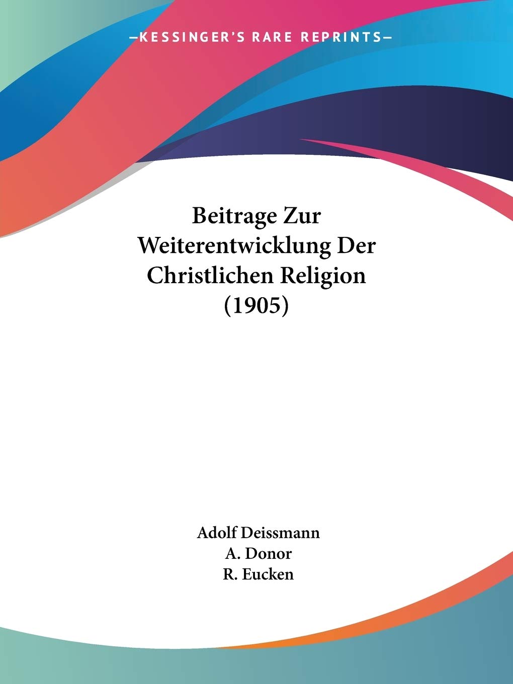 Beitrage Zur Weiterentwicklung Der Christlichen Religion (1905) International