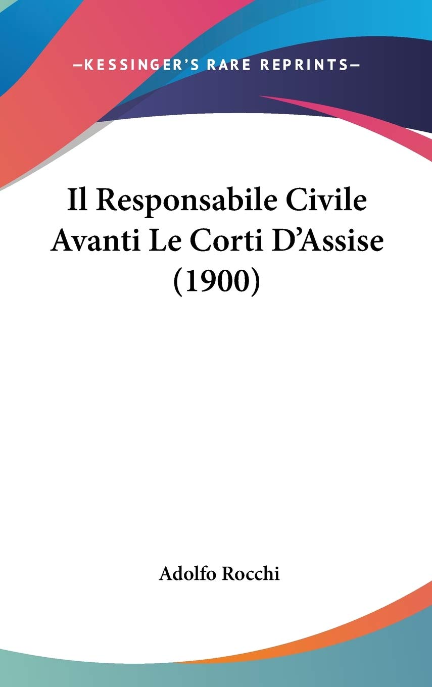 Il Responsabile Civile Avanti Le Corti D'Assise (1900) Contemporary literature