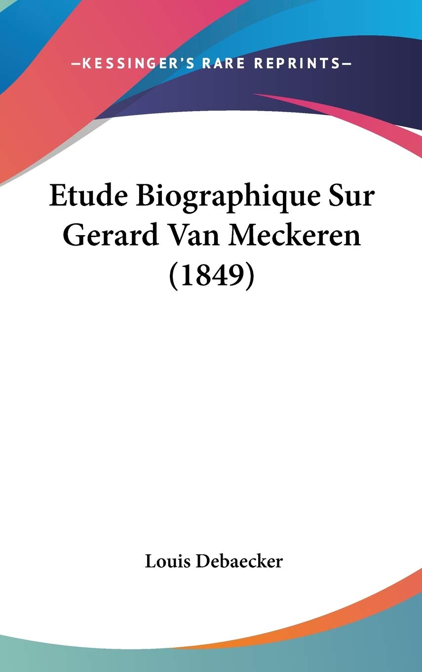 Etude Biographique Sur Gerard Van Meckeren (1849) Contemporary literature