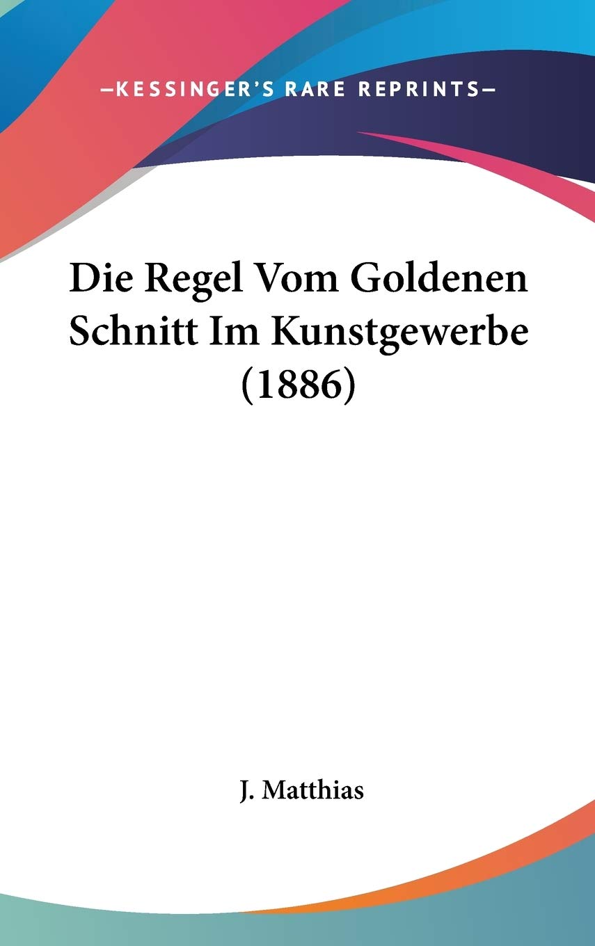 Die Regel Vom Goldenen Schnitt Im Kunstgewerbe (1886) Contemporary literature