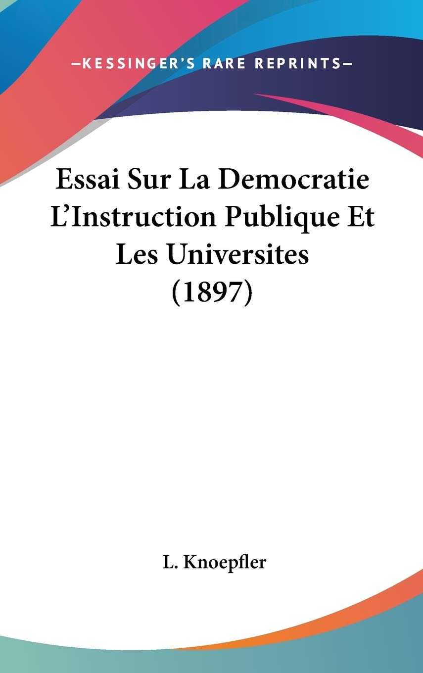 Essai Sur La Democratie L'Instruction Publique Et Les Universites (1897) Contemporary literature