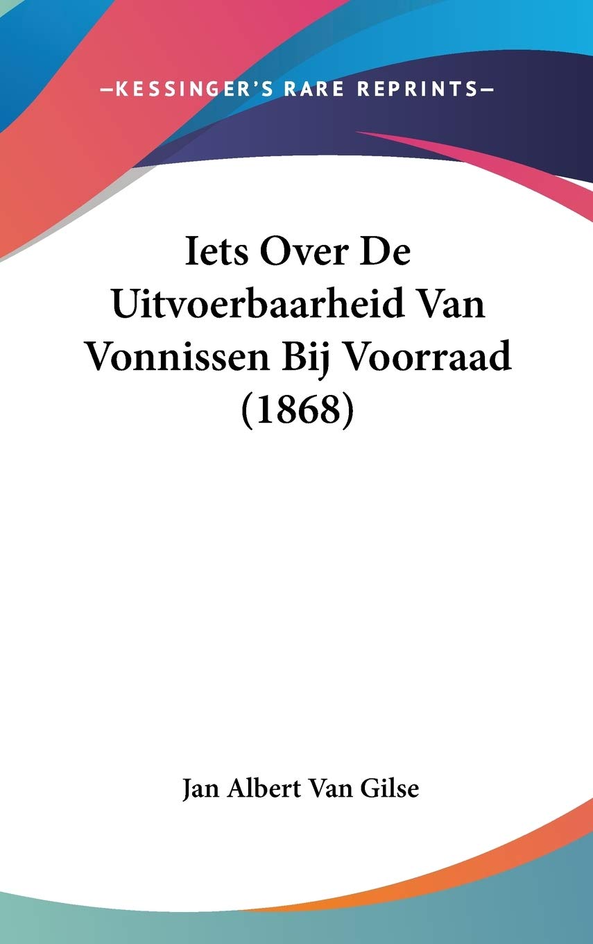 Iets Over De Uitvoerbaarheid Van Vonnissen Bij Voorraad (1868) Contemporary literature