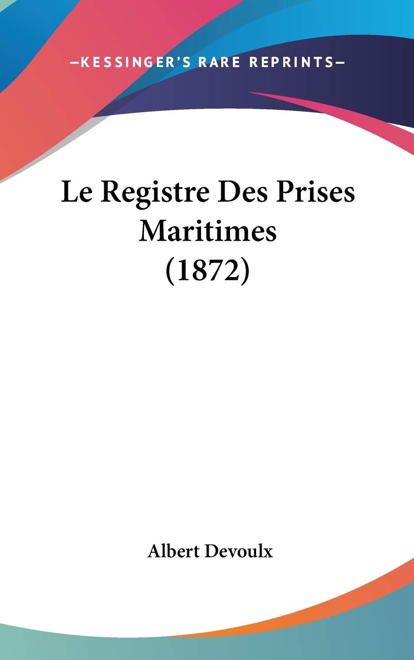 Le Registre Des Prises Maritimes (1872) Law